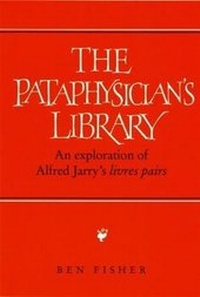 Enlarge image Cover: The Pataphysician's Library - Liverpool University Press