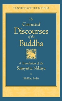 Enlarge image Cover: The Connected Discourses of the Buddha - Wisdom Publications
