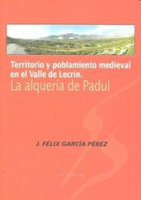 Abbildung von: Territorio y poblamiento medieval en el Valle de Lecrín : la alquería de Padul - Alhulia, S.L.