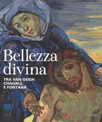 Abbildung von: Bellezza divina. Tra Van Gogh, Chagall e Fontana. Catalogo della mostra (Firenze, 24 settembre 2015-24 gennaio 2016) - Cataloghi;Marsilio