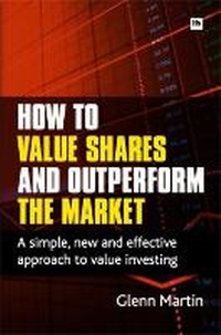 Enlarge image Cover: How to Value Shares and Outperform the Market - Harriman House Publishing
