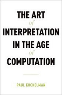 Abbildung von: The Art of Interpretation in the Age of Computation - OUP eBook