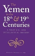 Cover: The Yemen in the 18th and 19th Centuries - Ithaca Press