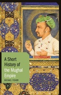 Cover: A Short History of the Mughal Empire - I.B. Tauris