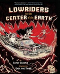 Cover: Lowriders to the Center of the Earth - Chronicle Books LLC