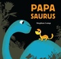 Cover: Papasaurus - Chronicle Books (CA)