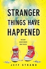 Cover: Stranger Things Have Happened - Sourcebooks Fire