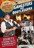 Cover: Top Secret Files: Gangsters and Bootleggers - Prufrock Press