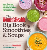Abbildung von: The Women's Health Big Book of Smoothies & Soups - Harmony/Rodale/Convergent