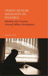 Enlarge image Cover: Urban Muslim Migrants in Istanbul - I.B. Tauris