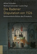 Cover: Die Badener Disputation von 1526 - Theologischer Verlag Z&uuml;rich