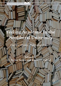 Enlarge image Cover: Feeling Academic in the Neoliberal University - Palgrave Macmillan