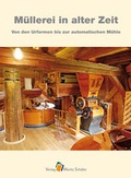 Cover: M&uuml;llerei in alter Zeit - Sch&auml;fer, M