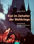 Cover: Kiel im Zeitalter der Weltkriege - Husum Druck- und Verlagsgesellschaft