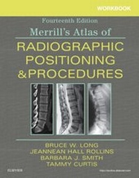 Enlarge image Cover: Workbook for Merrill's Atlas of Radiographic Positioning and Procedures - Mosby