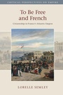 Cover: To Be Free and French - Cambridge University Press
