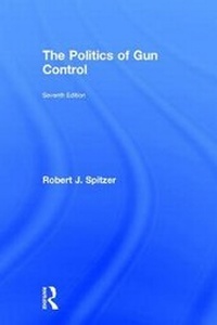 Enlarge image Cover: The Politics of Gun Control - Routledge
