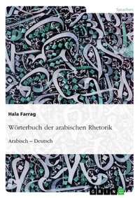 Abbildung von: Wörterbuch der arabischen Rhetorik. Arabisch - Deutsch - GRIN Verlag