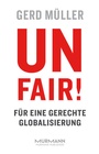 Cover: Unfair! Für eine gerechte Globalisierung - Murmann