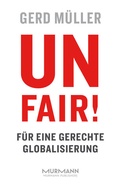 Cover: Unfair! F&uuml;r eine gerechte Globalisierung - Murmann