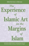 Cover: The Experience of Islamic Art on the Margins of Islam - Ithaca Press