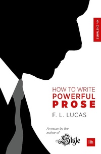 Enlarge image Cover: How to Write Powerful Prose - Harriman House