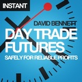 Cover: Day Trade Futures Safely For Reliable Profits - Harriman House