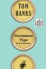 Cover: Uncommon Type - Random House Large Print