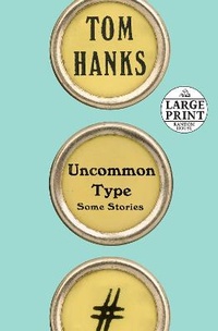 Enlarge image Cover: Uncommon Type - Random House Large Print