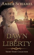Cover: Dawn of Liberty - Short Story Collection - Vision Writer Publications