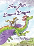 Cover: Flora Belle and Dreami Dragon - Russ Towne