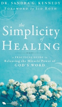 Enlarge image Cover: The Simplicity of Healing - It's Supernatural!