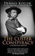Cover: The Custer Conspiracy - dennis koller