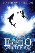 Cover: Echo and the Sea - Matthew Phillion