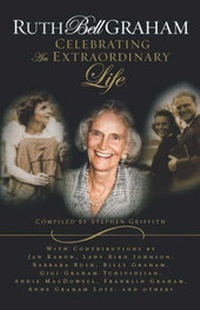 Enlarge image Cover: Ruth Bell Graham: Celebrating the Extraordinary Life - Word Publishing,US