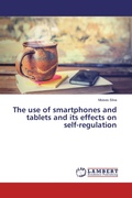 Cover: The use of smartphones and tablets and its effects on self-regulation - LAP Lambert Academic Publishing