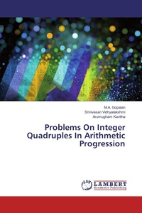 Enlarge image Cover: Problems On Integer Quadruples In Arithmetic Progression - LAP Lambert Academic Publishing