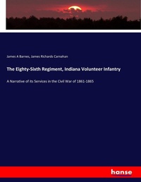Enlarge image Cover: The Eighty-Sixth Regiment, Indiana Volunteer Infantry - Hansebooks