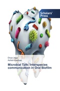 Cover: Microbial Talk: Interspecies communication in Oral Biofilm - Scholars' Press