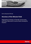 Cover: Heroines of the Mission Field - Hansebooks