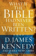 Cover: What If the Bible Had Never Been Written? - Thomas Nelson Publishers