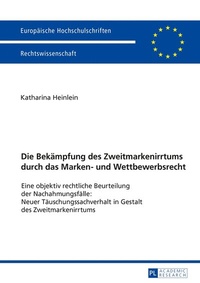 Abbildung von: Die Bekämpfung des Zweitmarkenirrtums durch das Marken- und Wettbewerbsrecht - Peter Lang Verlag