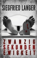 Cover: Zwanzig Sekunden Ewigkeit - BoD - Books on Demand
