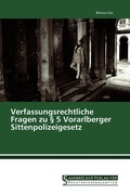 Cover: Verfassungsrechtliche Fragen zu &sect; 5 Vorarlberger Sittenpolizeigesetz - Saarbr&uuml;cker Verlag f&uuml;r Rechtswissenschaften