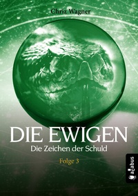 Abbildung von: DIE EWIGEN. Die Zeichen der Schuld - Acabus Verlag