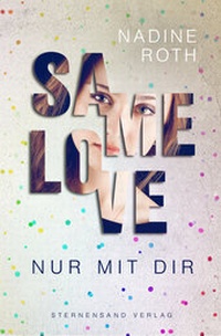 Enlarge image Cover: SAMe Love (Band 1): Nur mit dir - Sternensand Verlag