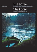Cover: Die Lorze - Ein Fluss auf seiner Reise durch das Zugerland. The Lorze - a river on its journey through Zug - Fink, Josef