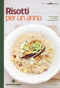 Abbildung von: Risotti per un anno - I libri di cucina naturale;Tecniche Nuove