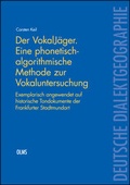 Cover: Der VokalJ&auml;ger. Eine phonetisch-algorithmische Methode zur Vokaluntersuchung - Georg Olms Verlag