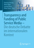 Cover: Transparency and Funding of Public Service Media - Die deutsche Debatte im internationalen Kontext - Springer VS
